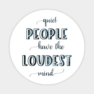 Quiet people have loudest mind Magnet